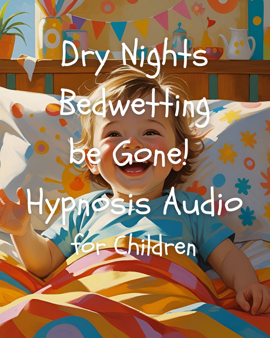 Dry Nights - Bed Wetting Be Gone! Hypnosis Audio