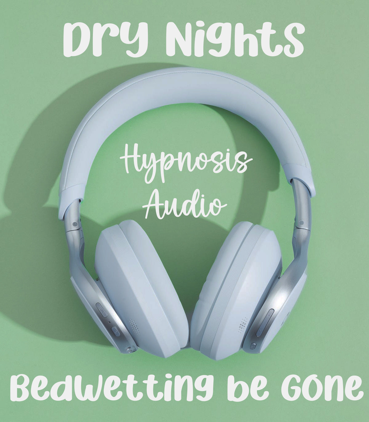 Dry Nights - Bed Wetting Be Gone! Hypnosis Audio